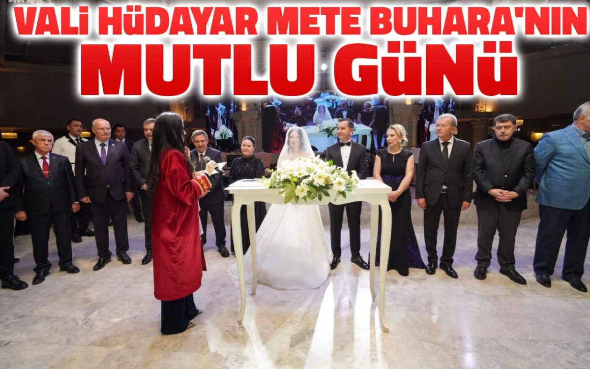 Vali Hüdayar Mete Buhara'nın mutlu günü