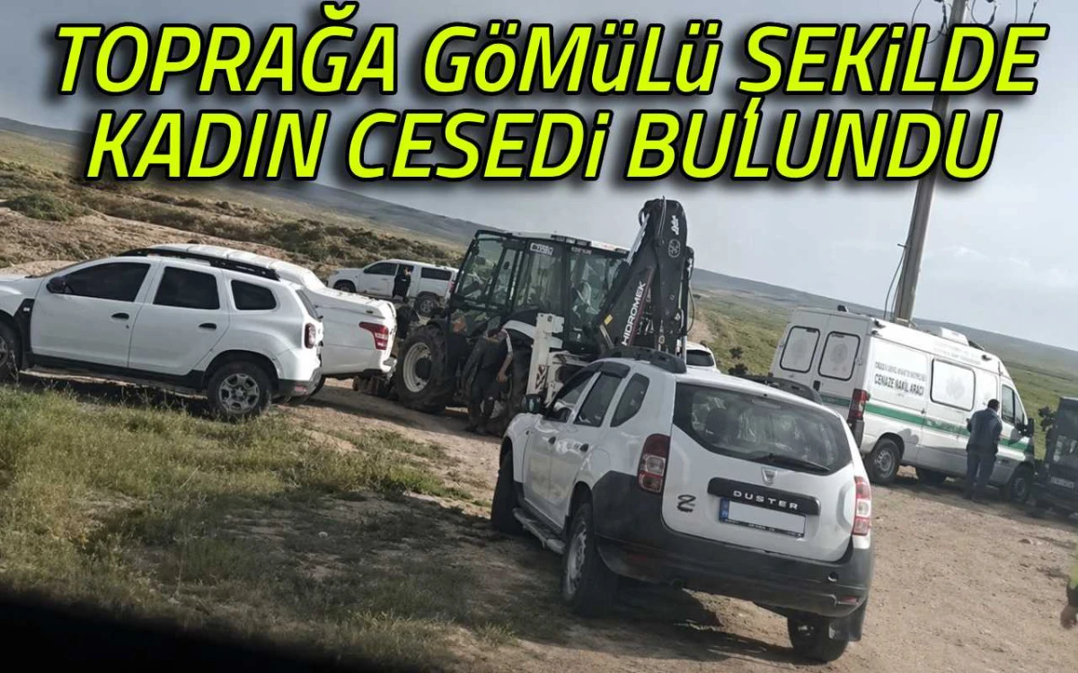 Boş arazide gömülü şekilde kadın cesedi bulundu