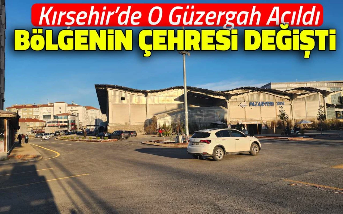 Kırşehir’de beklenen güzergah açıldı, bölgenin çehresi değişti