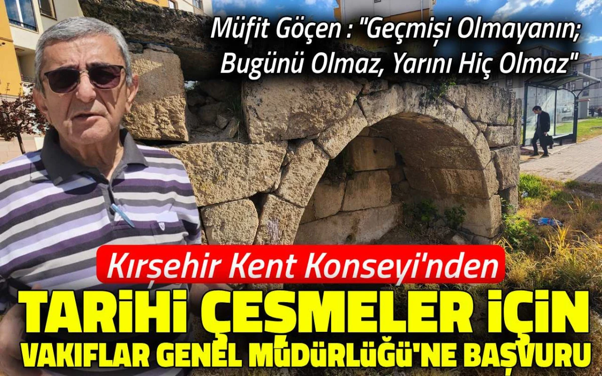 Kırşehir'deki tarihi çeşmeler için Vakıflar Genel Müdürlüğü'ne başvuru
