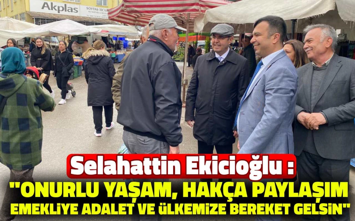 Ekicioğlu: '' Onurlu yaşam, hakça paylaşım emekliye adalet ve ülkemize bereket gelsin''