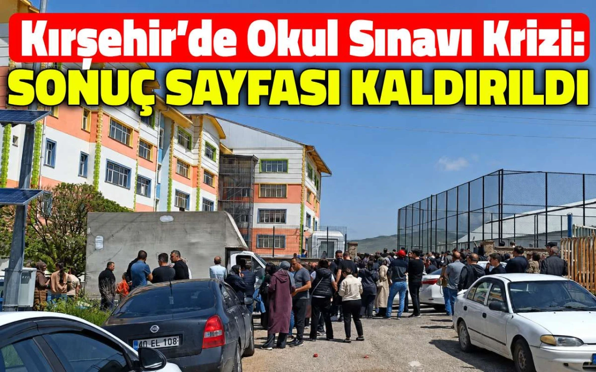 Kırşehir'de kabul sınavı krizi: Sonuç sayfası kaldırıldı