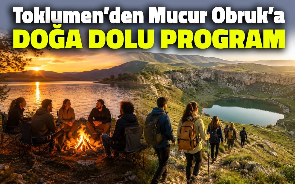 Toklumen’den Mucur Obruk’a doğa dolu program