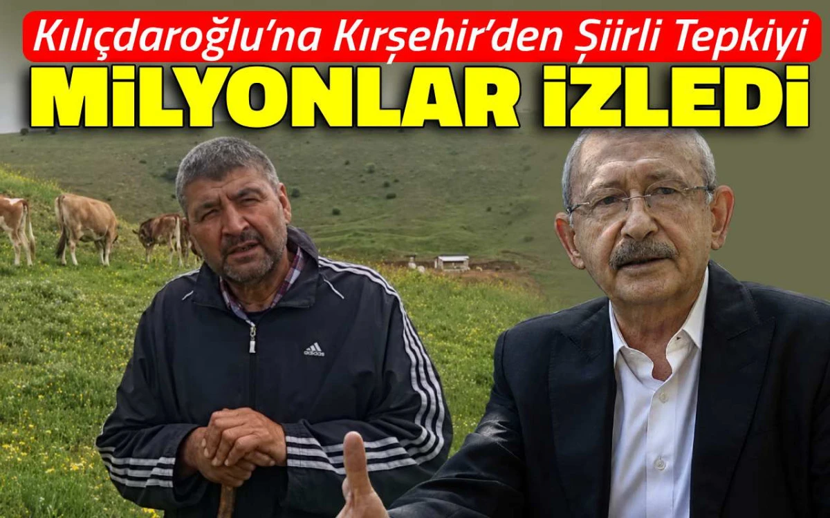 Kırşehirli Yusuf Evran’ın Kılıçdaroğlu şiiri paylaşım rekoru kırdı