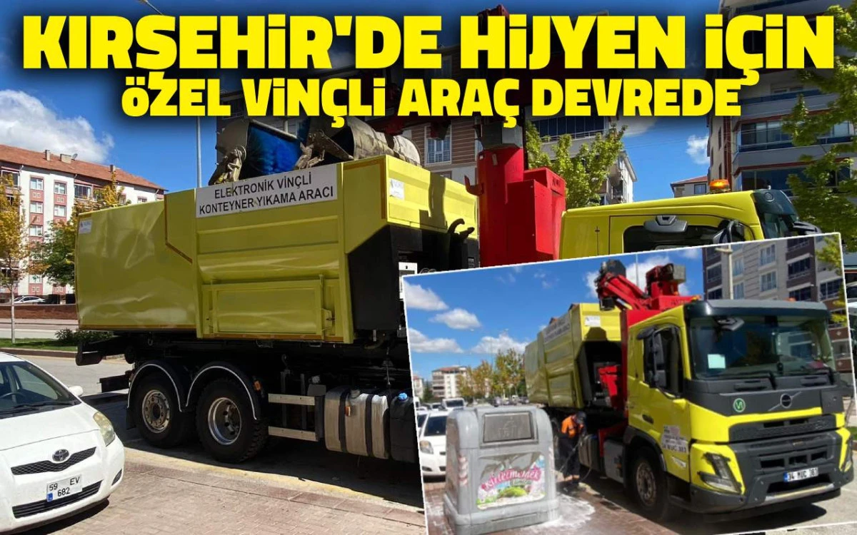 Kırşehir’de hijyen için özel vinçli araç devrede