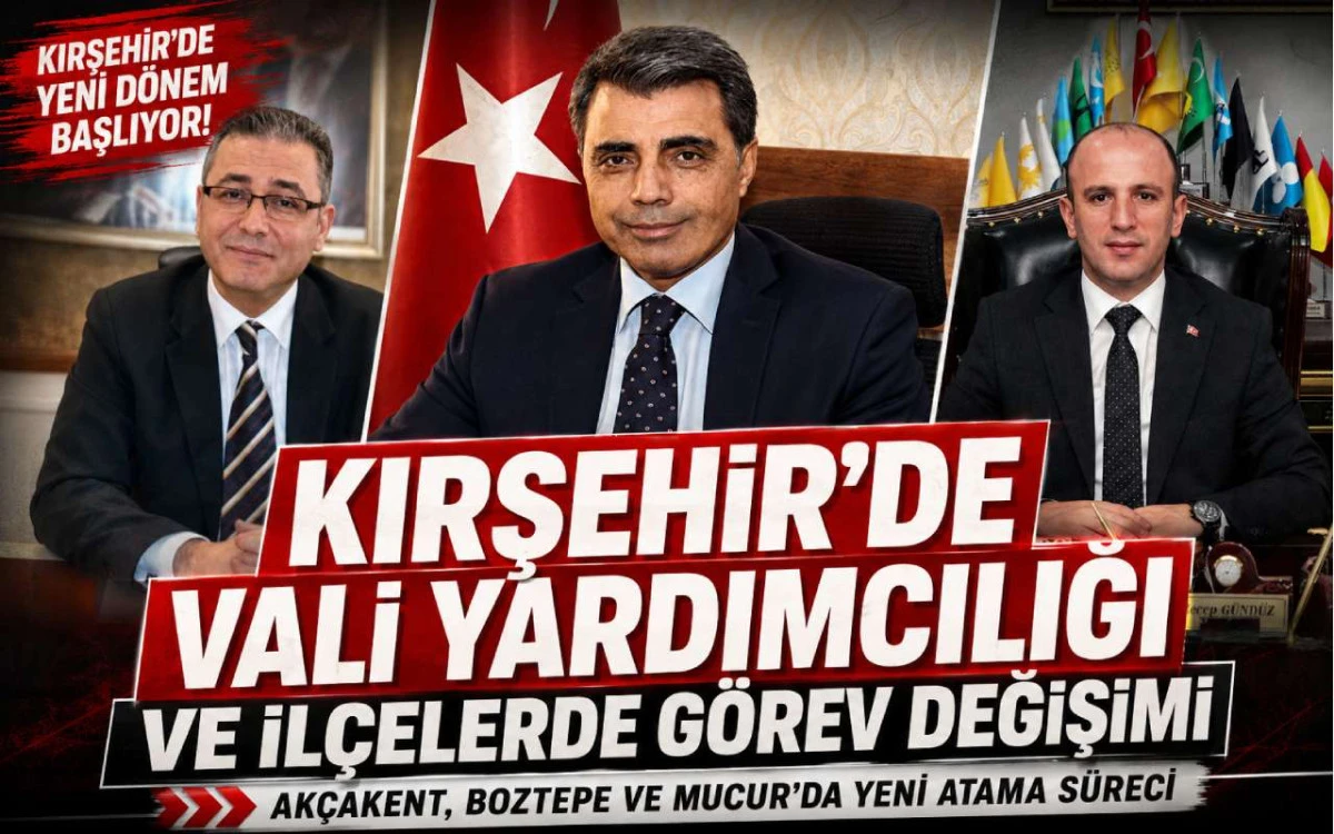 Kırşehir’de Vali Yardımcılığı ve ilçelerde görev değişimi