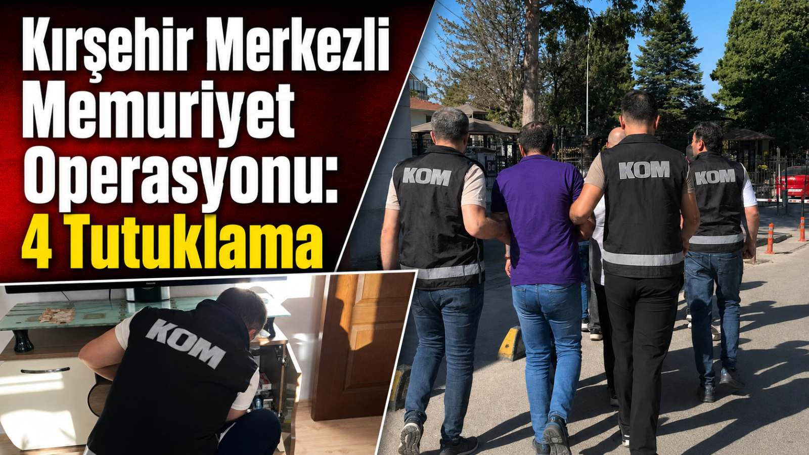 Kırşehir merkezli memuriyet operasyonu: 4 şüpheli tutuklandı