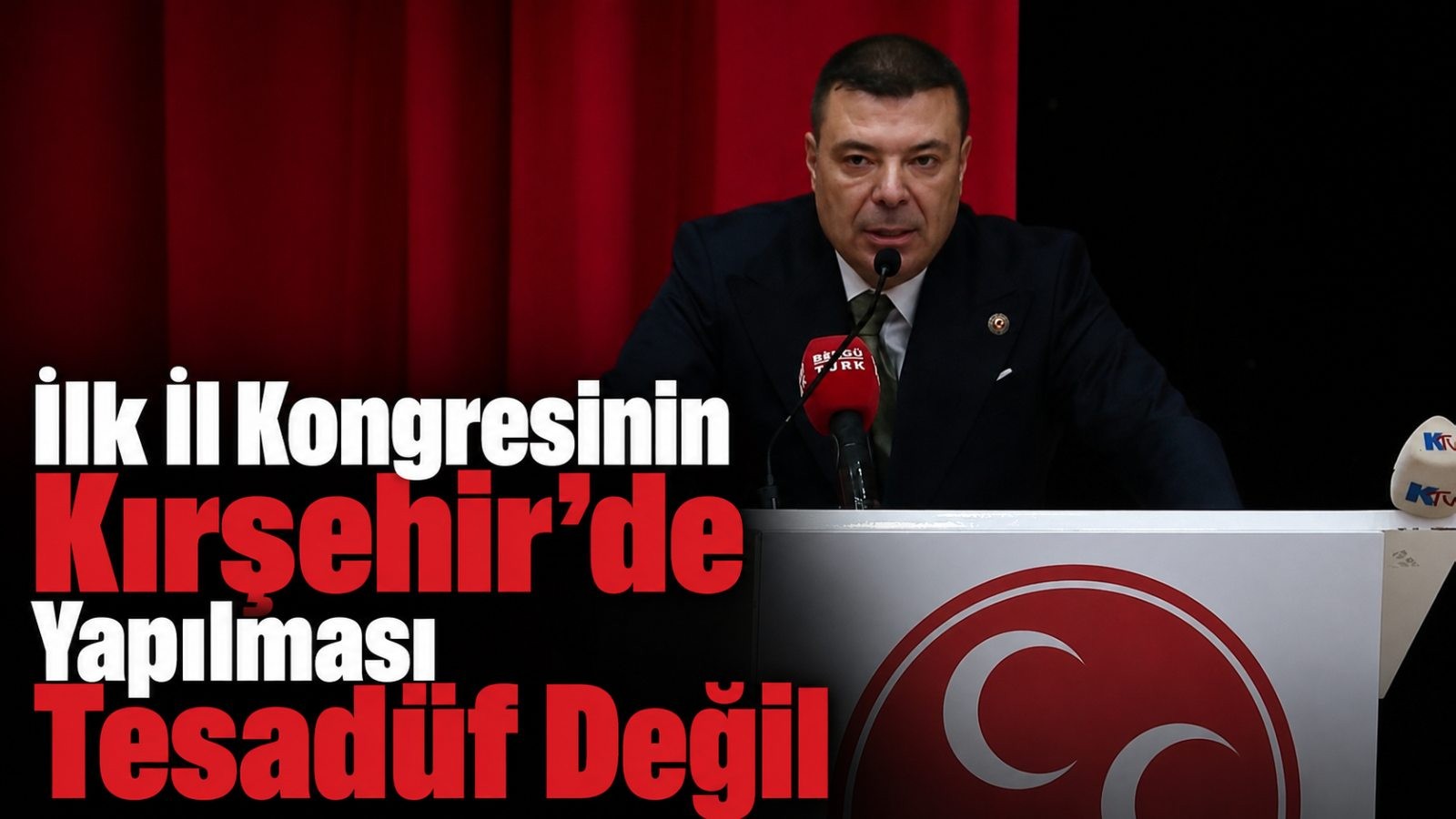 Özgür Bayraktar Kırşehir’den seslendi: Tesadüf değil