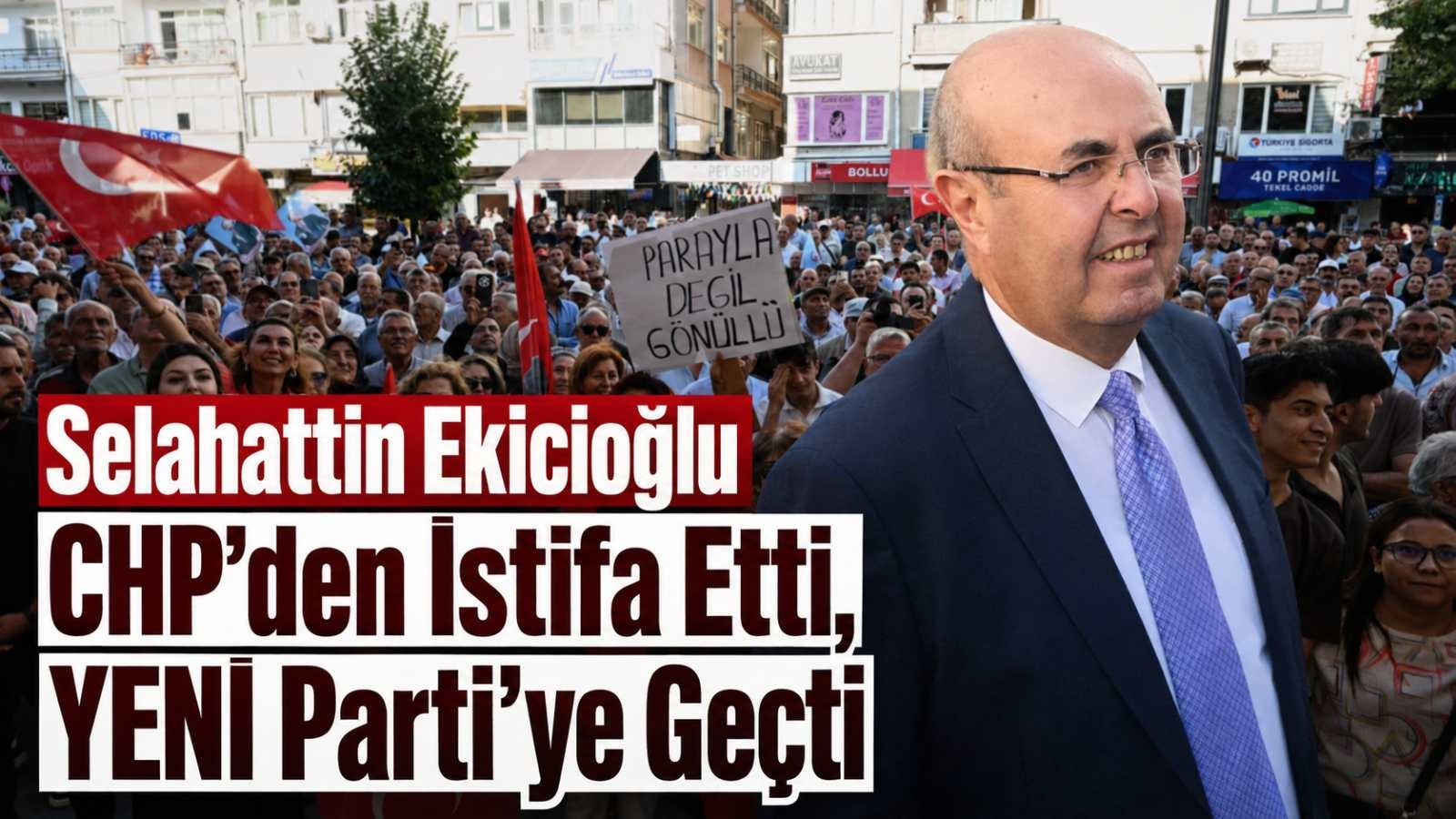 Selahattin Ekicioğlu CHP’den İstifa Etti, YENİ Parti’ye geçti