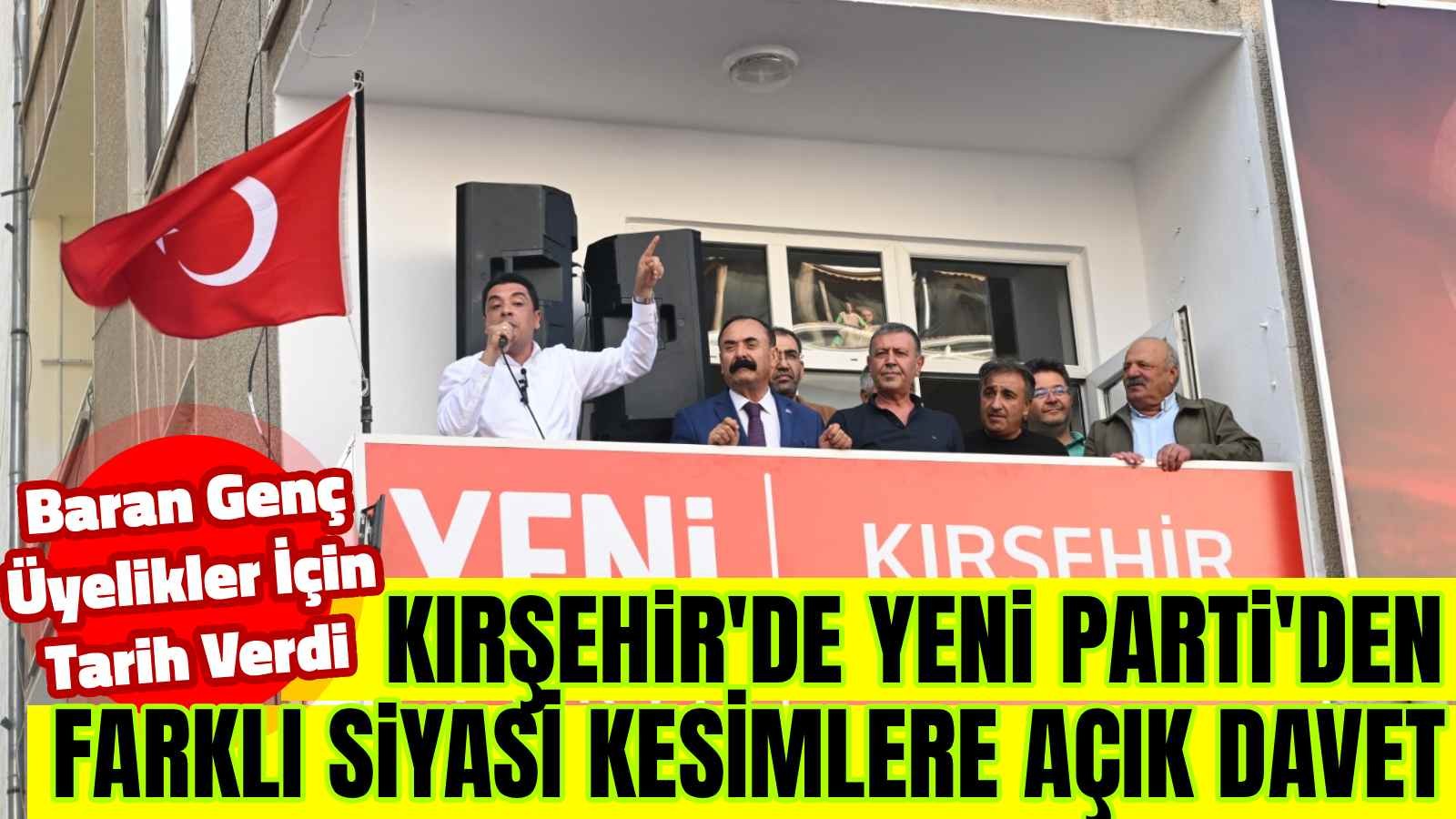 Kırşehir'de YENİ Parti'den farklı siyasi kesimlere açık davet