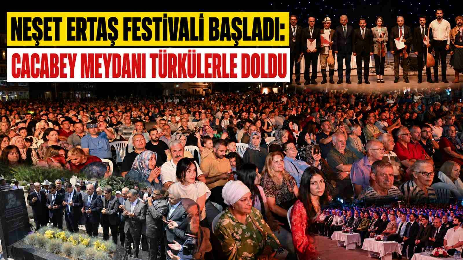 Neşet Ertaş Festivali Başladı: Cacabey Meydanı Türkülerle Doldu