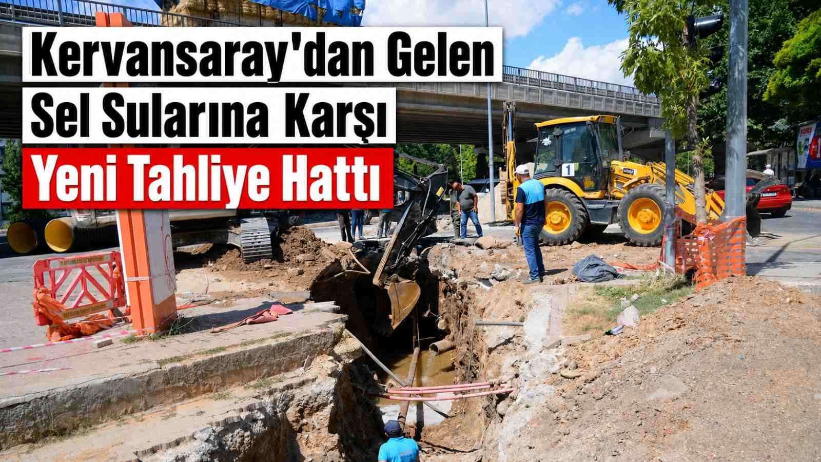 Kervansaray’dan Gelen Sel Sularına Karşı Yeni Tahliye Hattı