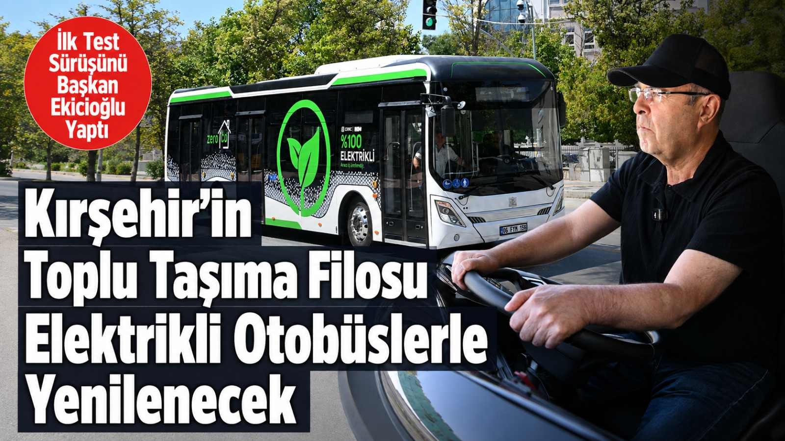 Kırşehir’in Toplu Taşıma Filosu Elektrikli Otobüslerle Yenilenecek