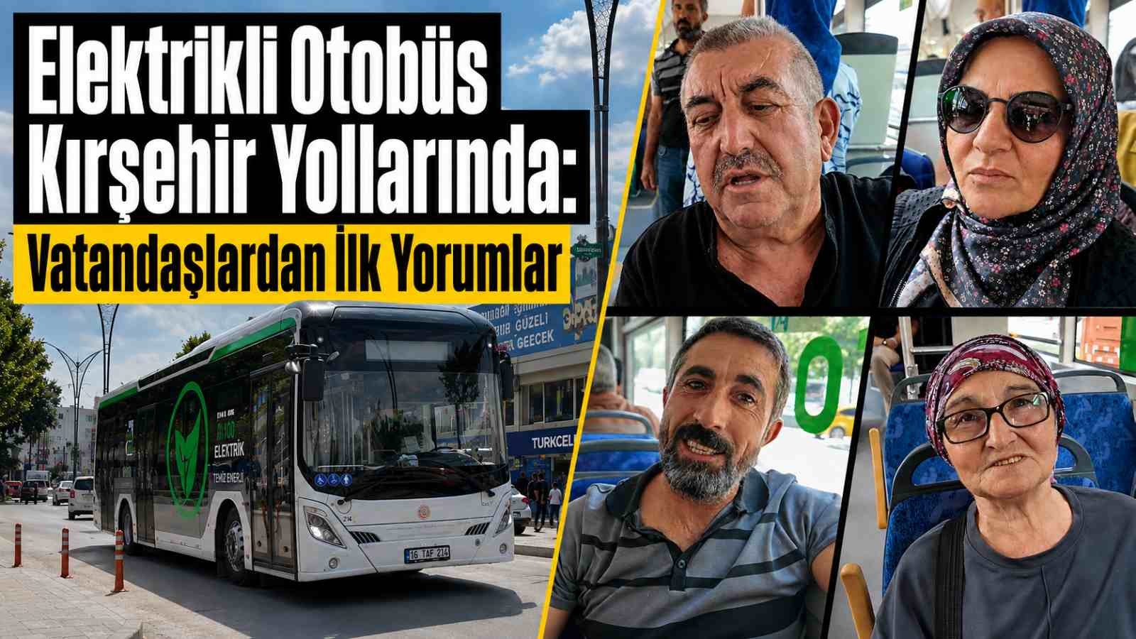 Elektrikli Otobüs Kırşehir Yollarında: Vatandaşlardan İlk Yorumlar