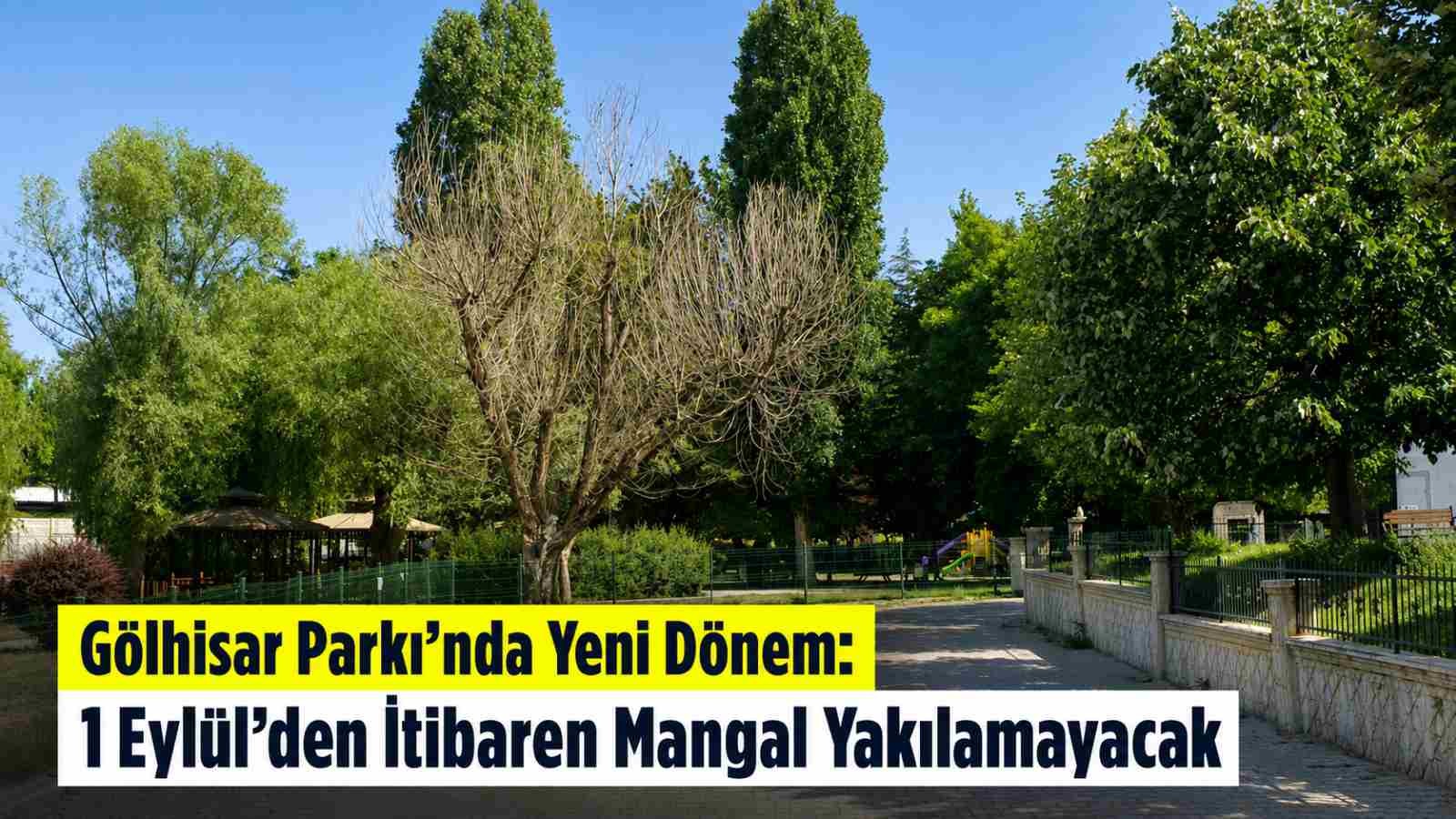 Gölhisar Parkı’nda Yeni Dönem: 1 Eylül’den İtibaren Mangal Yakılamayacak