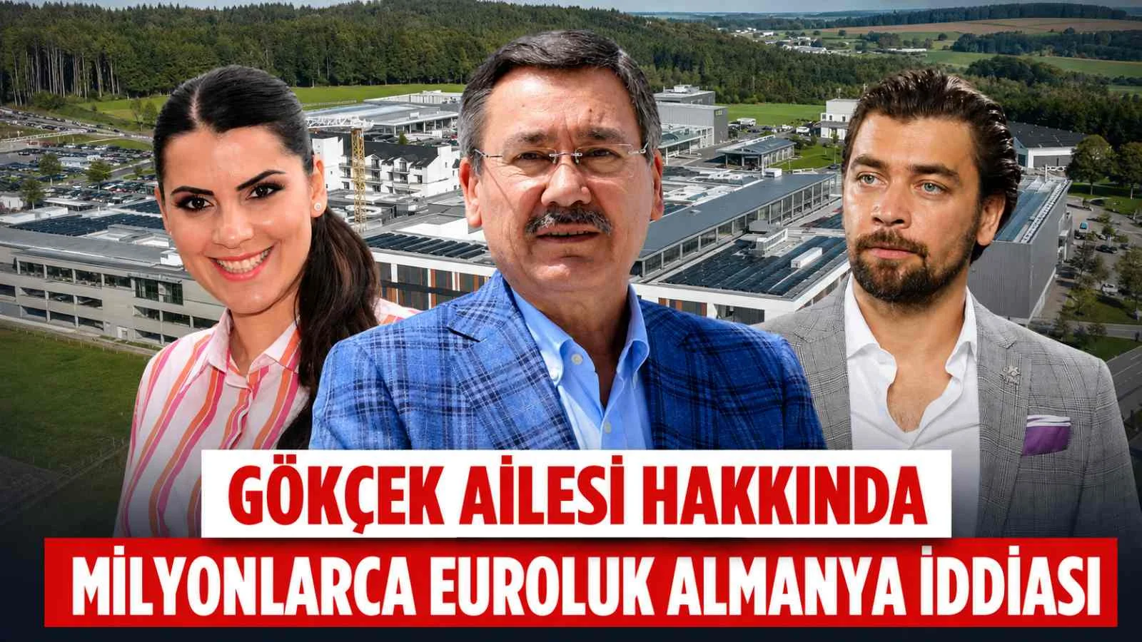 Gökçek Ailesi Hakkında Milyonlarca Euroluk Almanya İddiası