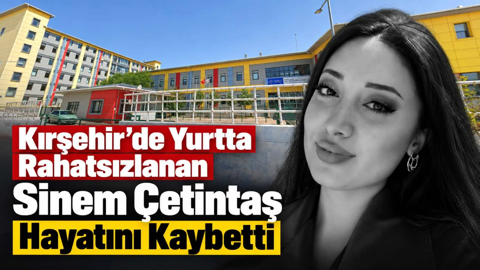 Kırşehir’de Yurtta Rahatsızlanan Sinem Çetintaş’tan Acı Haber
