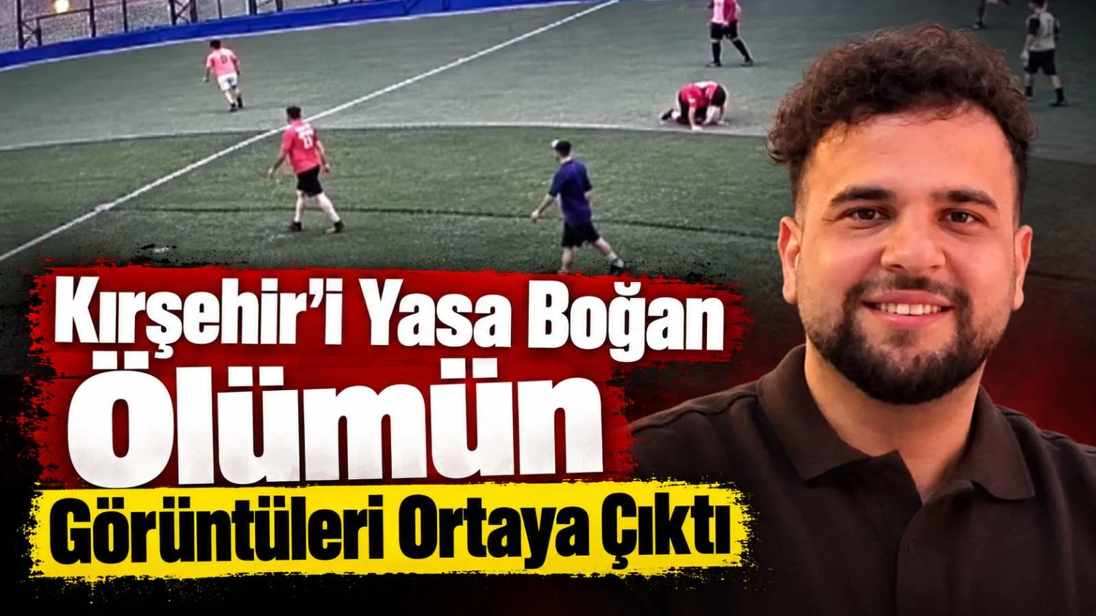 Maç Sırasında Bir Anda Yere Yığıldı: Kırşehirli Sağlıkçı Kurtarılamadı