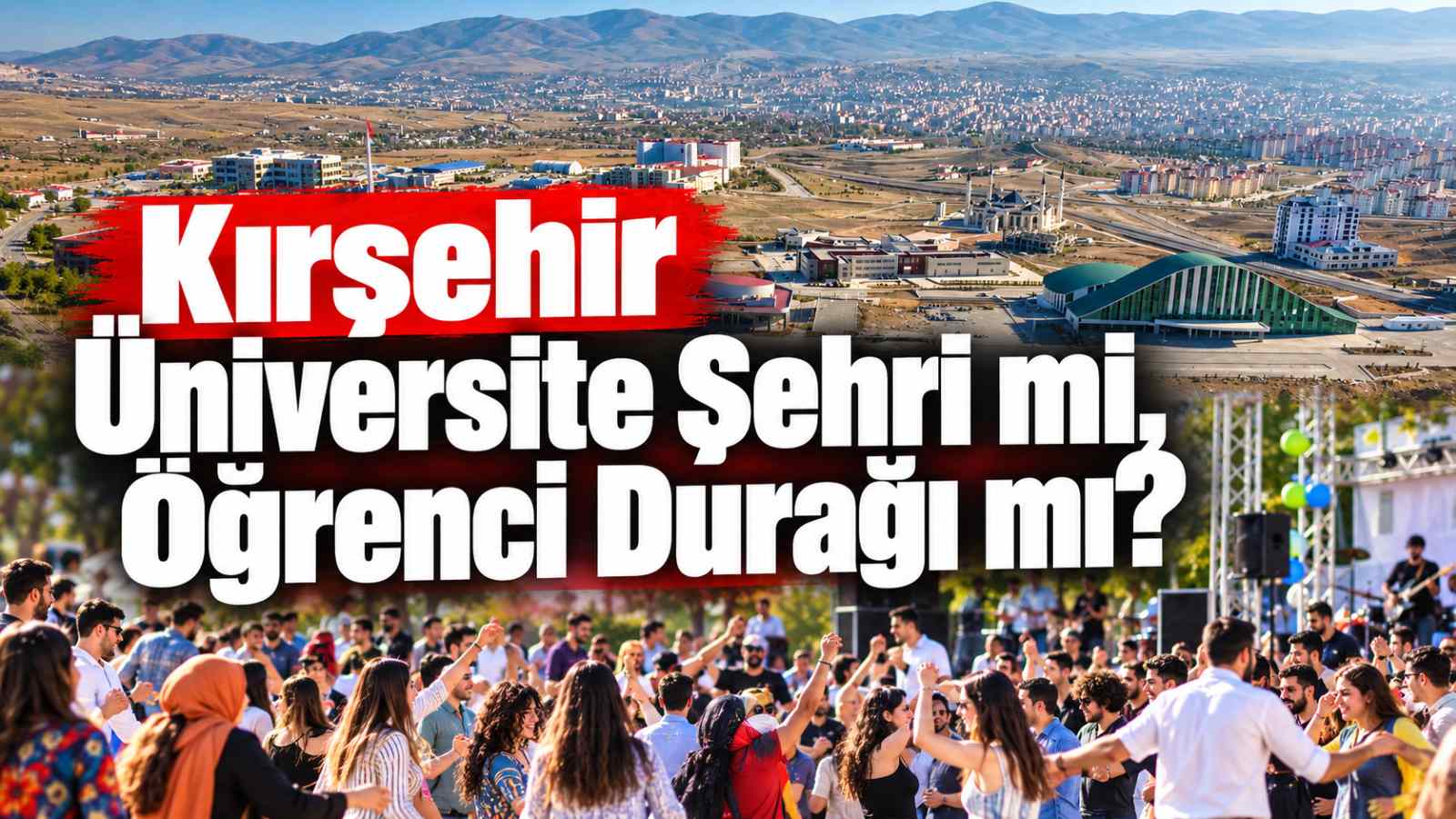 Kırşehir Üniversite Şehri mi, Öğrenci Durağı mı?