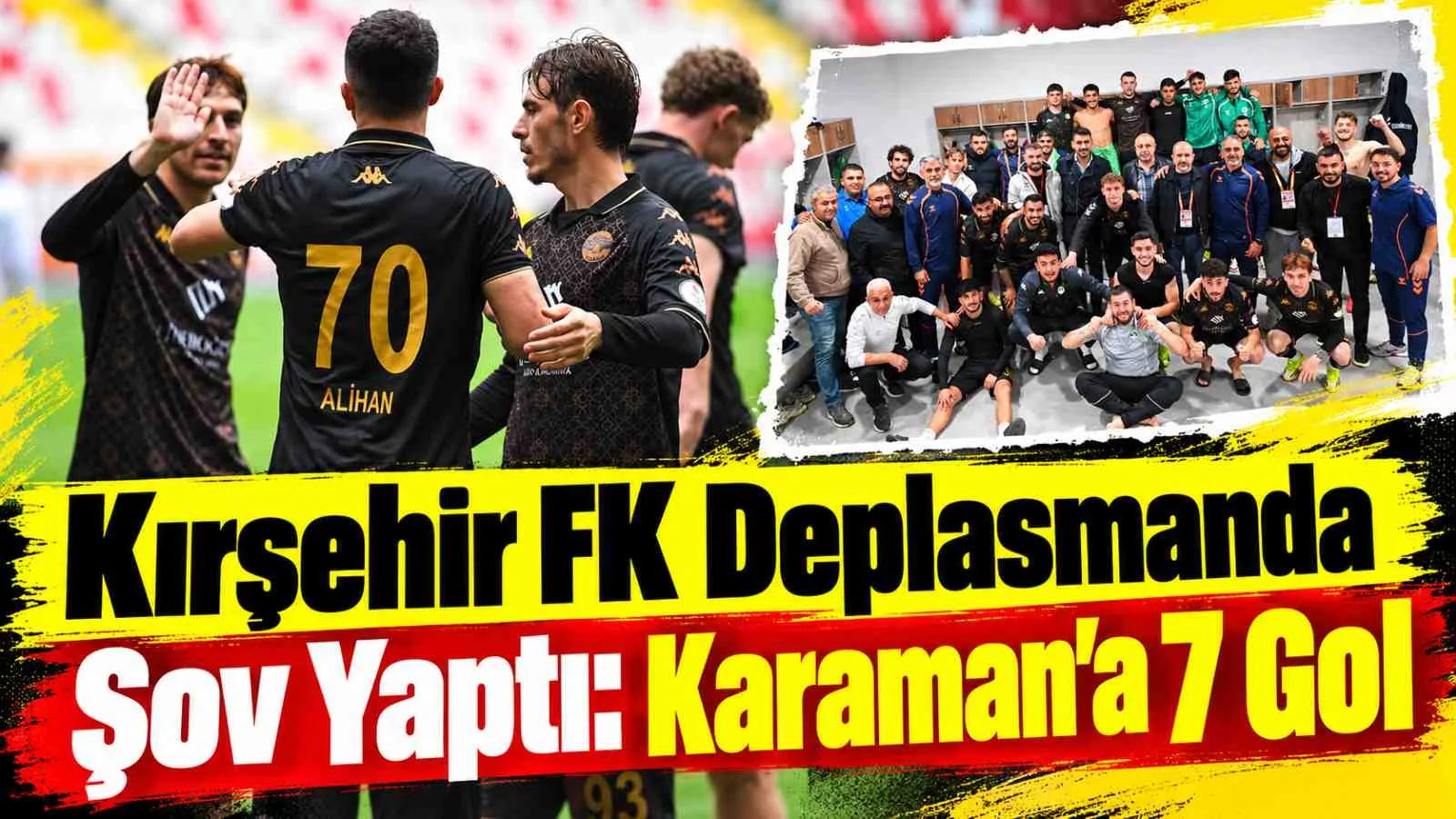 Kırşehir FK Deplasmanda Şov Yaptı: Karaman’a 7 Gol