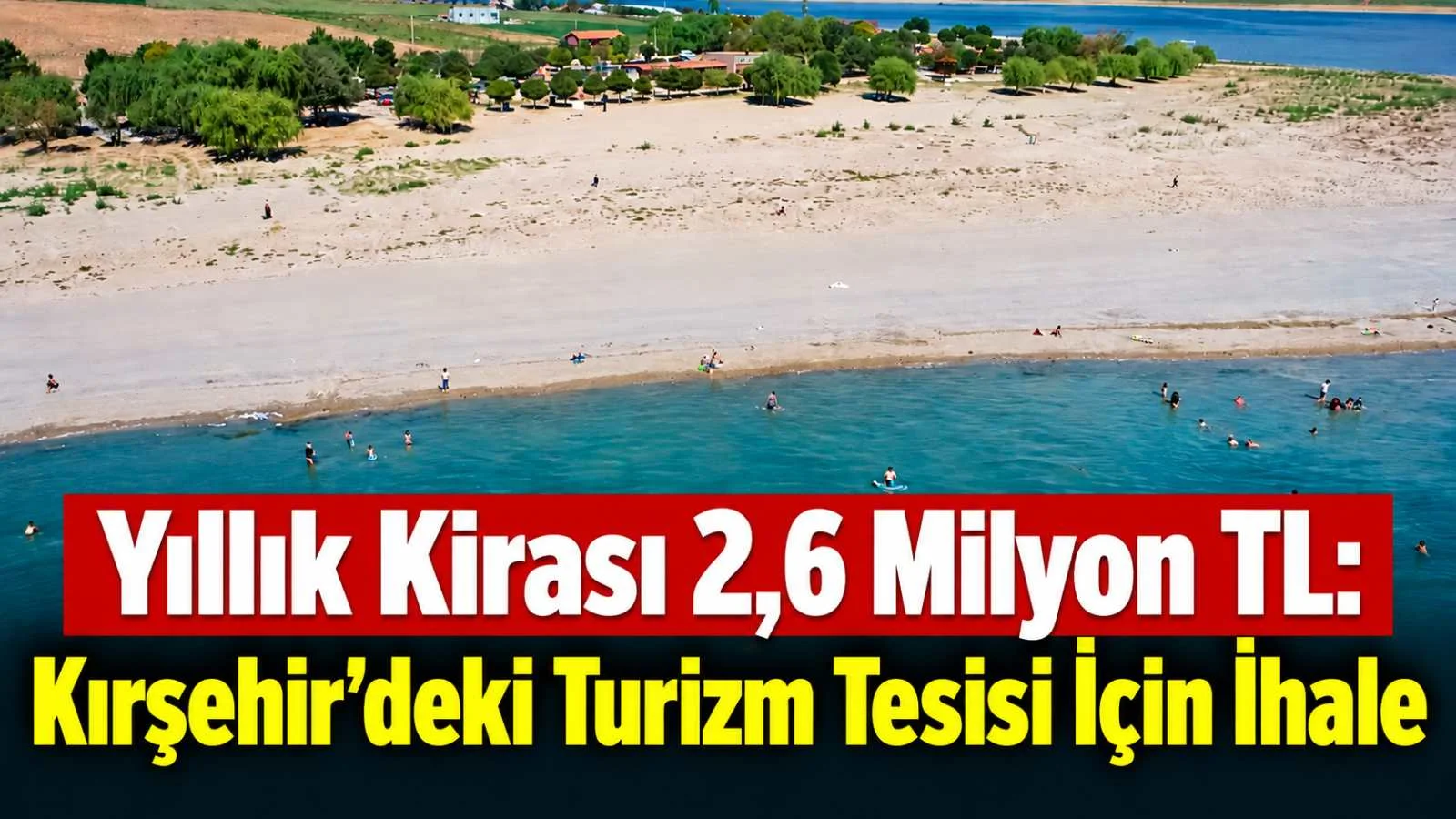 Yıllık Kirası 2,6 Milyon TL: Kırşehir’deki Turizm Tesisi İçin İhale