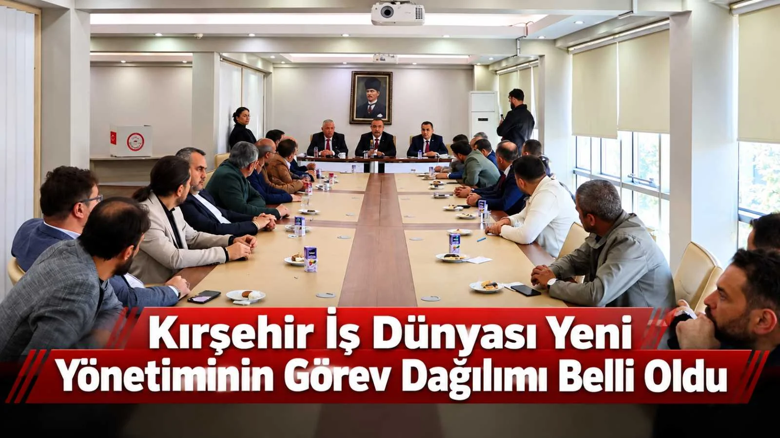 Kırşehir İş Dünyası Yeni Yönetiminin Görev Dağılımı Belli Oldu