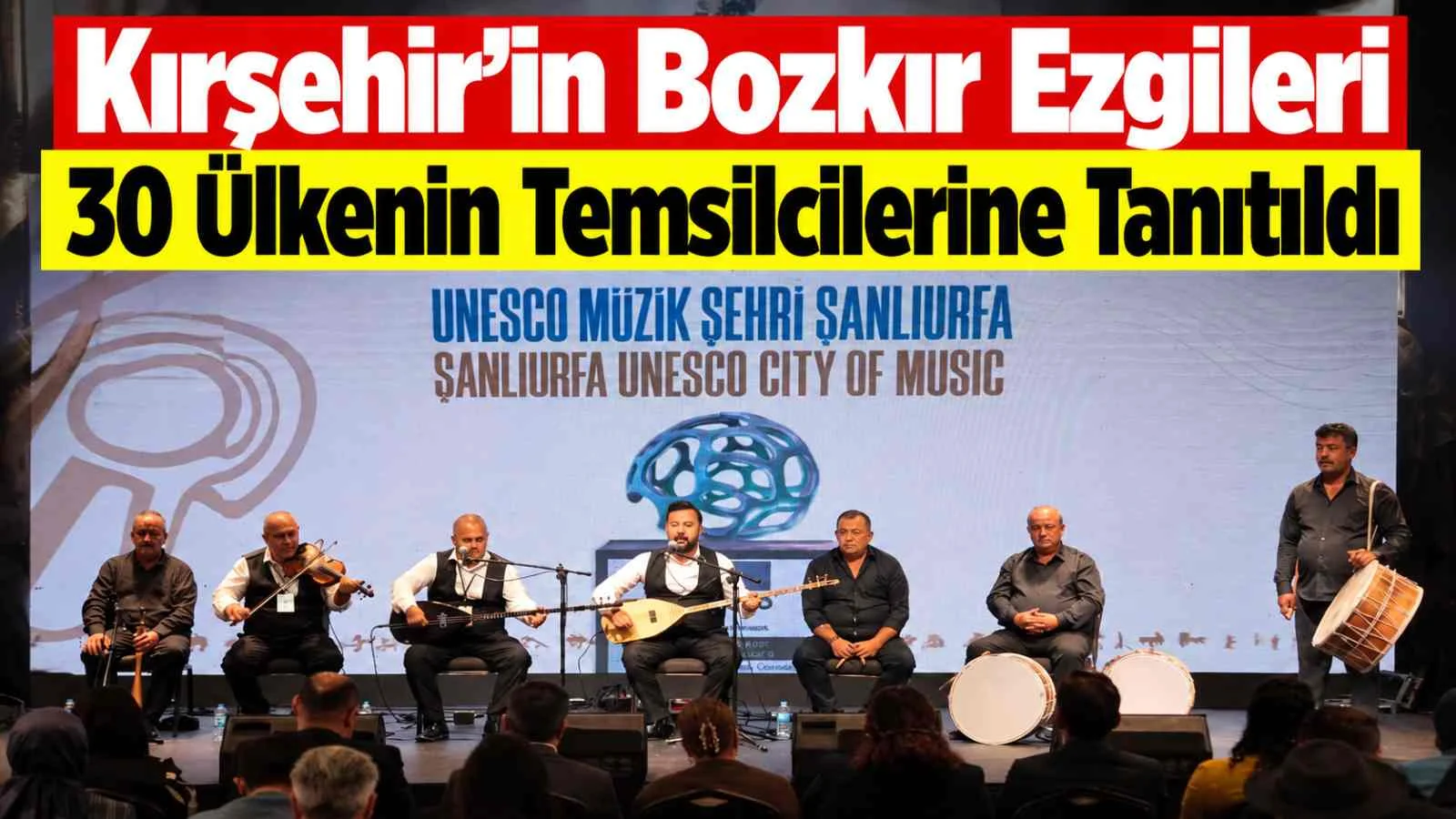 Kırşehir'in Bozkır Ezgileri 30 Ülkenin Temsilcilerine Tanıtıldı
