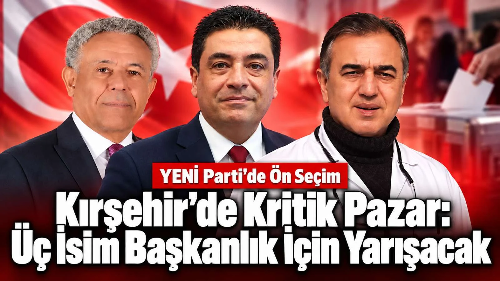 Kırşehir'de Kritik Pazar: Üç İsim Başkanlık İçin Yarışacak