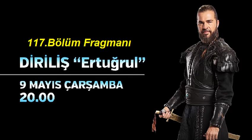 Diriliş Ertuğrul 117.Bölüm Tanıtımı