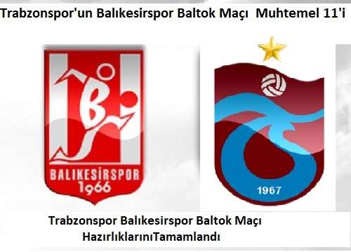 Trabzonspor'un Balıkesirspor Baltok Maçı Muhtemel 11'i