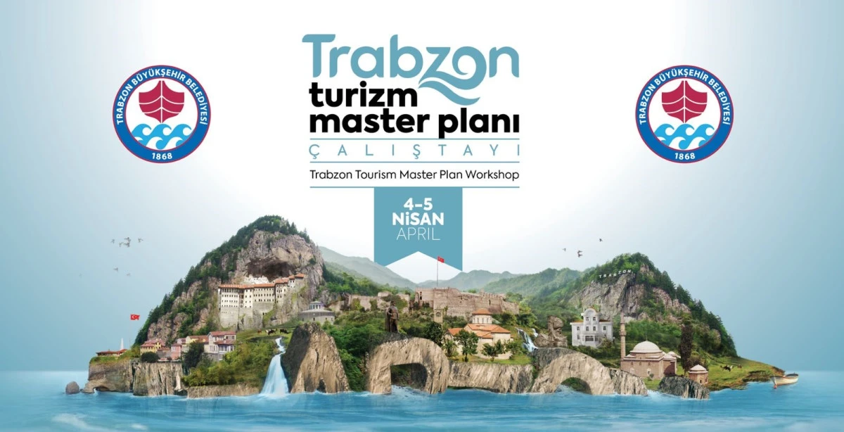 Trabzon Turizminde Yeni Yol Haritası: Master Plan Çalıştayı Başlıyor