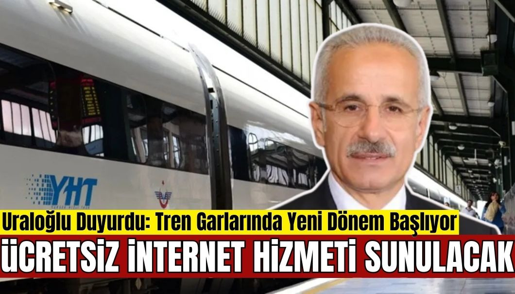 Bakan Uraloğlu Duyurdu: Tren Garlarında Yeni Dönem Başlıyor