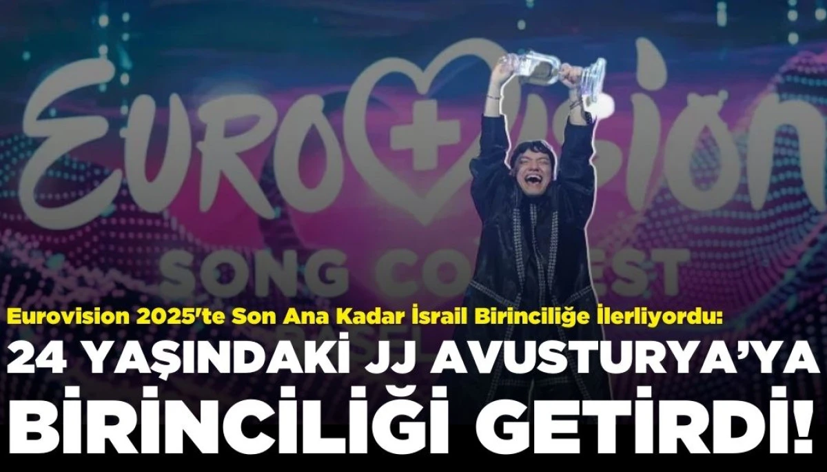 Avusturya 2025 Eurovision'un Galibi Oldu!