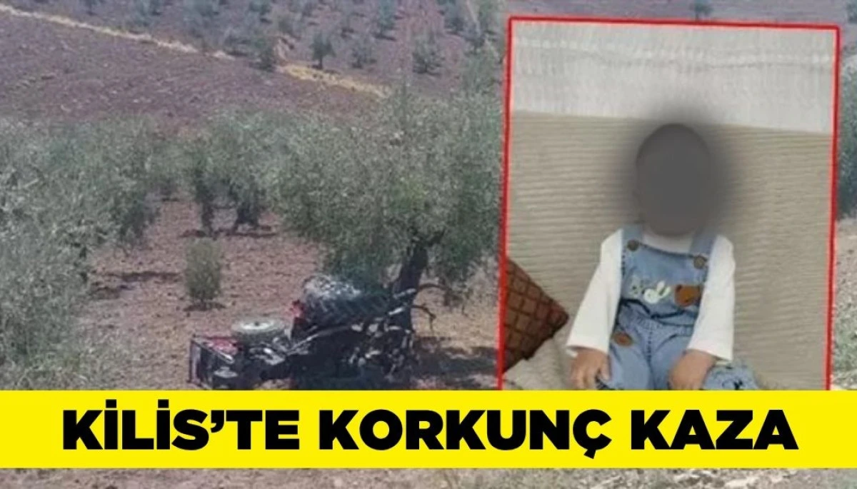 Kilis'te Traktör Devrildi: 2 Yaşındaki Bebek Can Verdi
