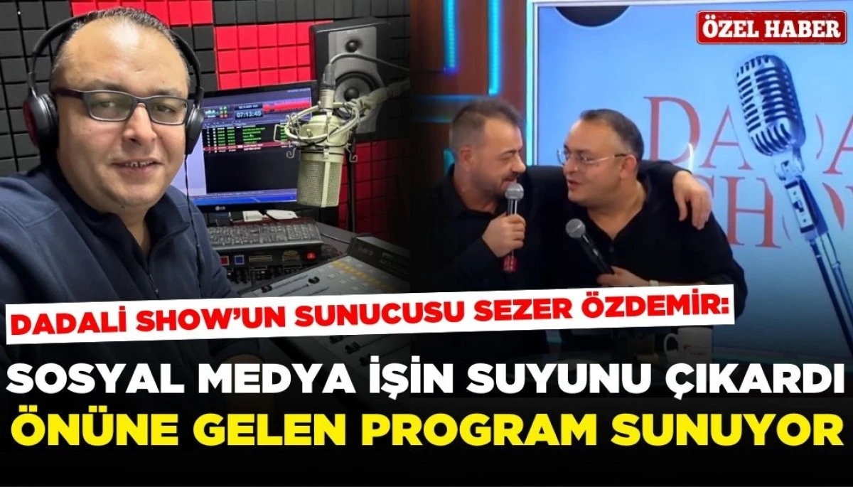 Dadali Show'un Sunucusu Sezer Özdemir: Önüne Gelen Program Sunuyor