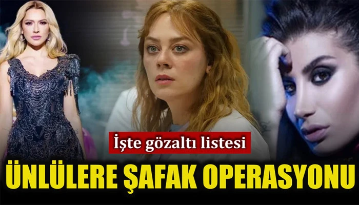 Ünlülere şafak operasyonu: Kan örneği alınacak! | İşte listede adı geçen ünlüler
