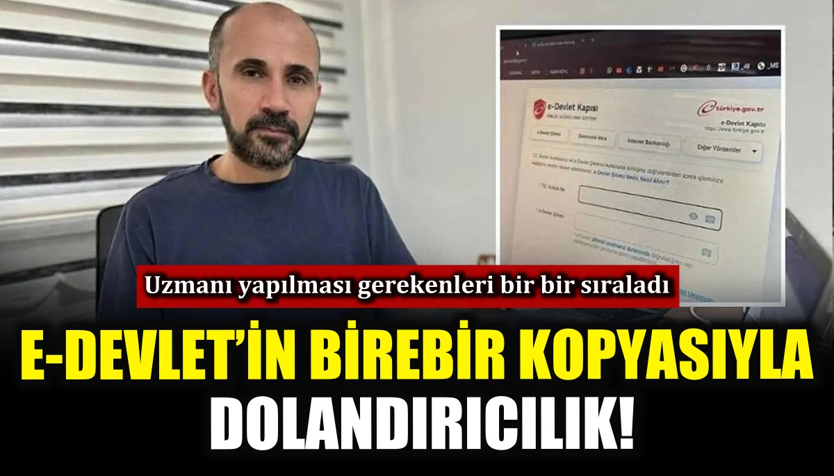 E-Devlet’in birebir kopyasıyla dolandırıcılık!