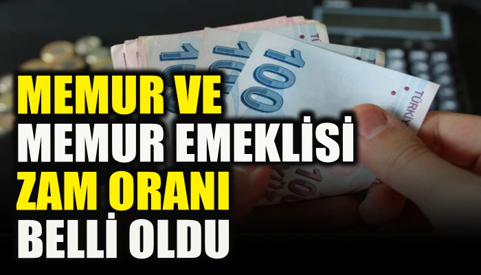 Memur ve memur emeklisi zam oranı belli oldu