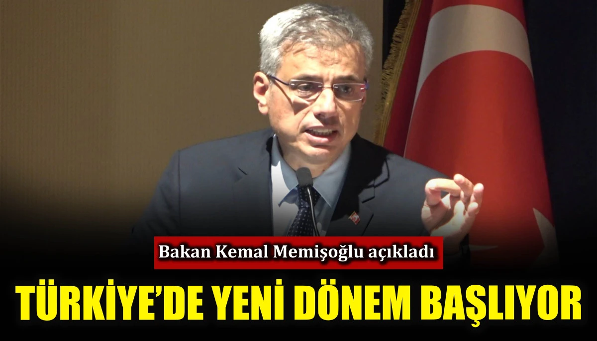 Türkiye’de yeni dönem başlıyor! Bakan Kemal Memişoğlu açıkladı