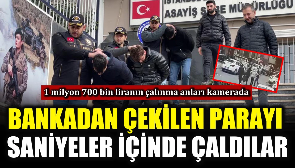 Bankadan çekilen parayı saniyeler içinde çaldılar