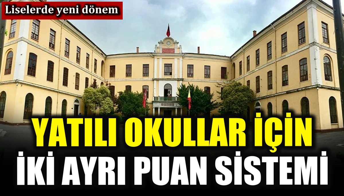 Yatılı okullar için iki ayrı puan sistemi
