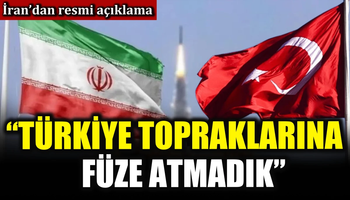İran’dan resmi açıklama! “Türkiye topraklarına füze atmadık”
