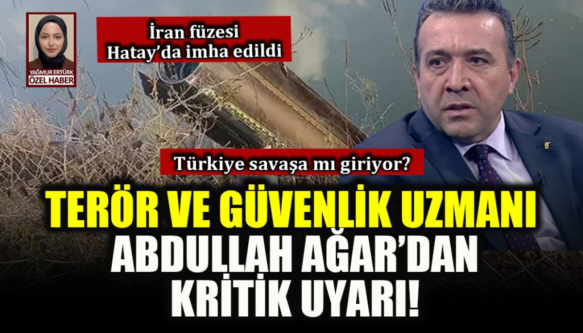 Türkiye savaşa mı giriyor: Terör ve Güvenlik Uzmanı Abdullah Ağar'dan kritik uyarı!