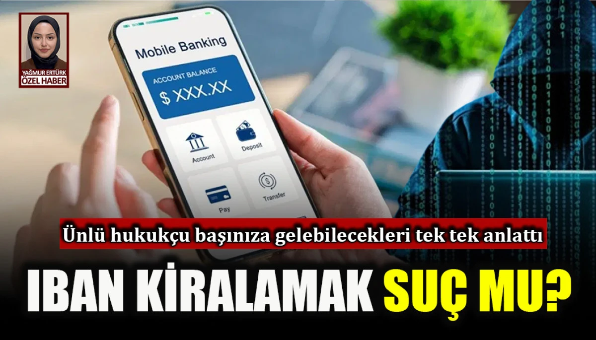 Prof. Dr. İzzet Özgenç açıkladı: IBAN kiralamak suç mu?