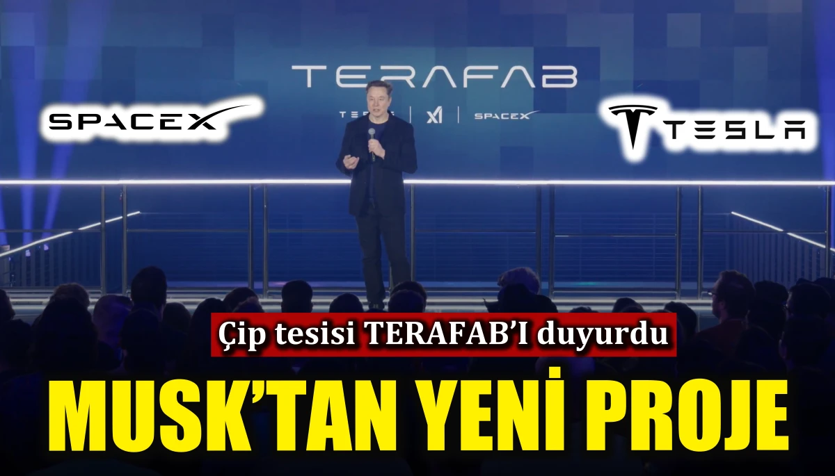 Musk'tan yeni proje: Çip tesisi TERAFAB'ı duyurdu