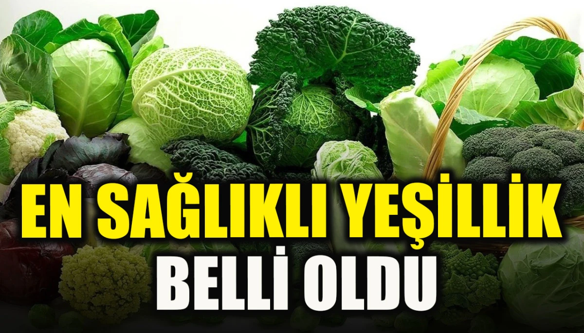 En sağlıklı yeşillik belli oldu