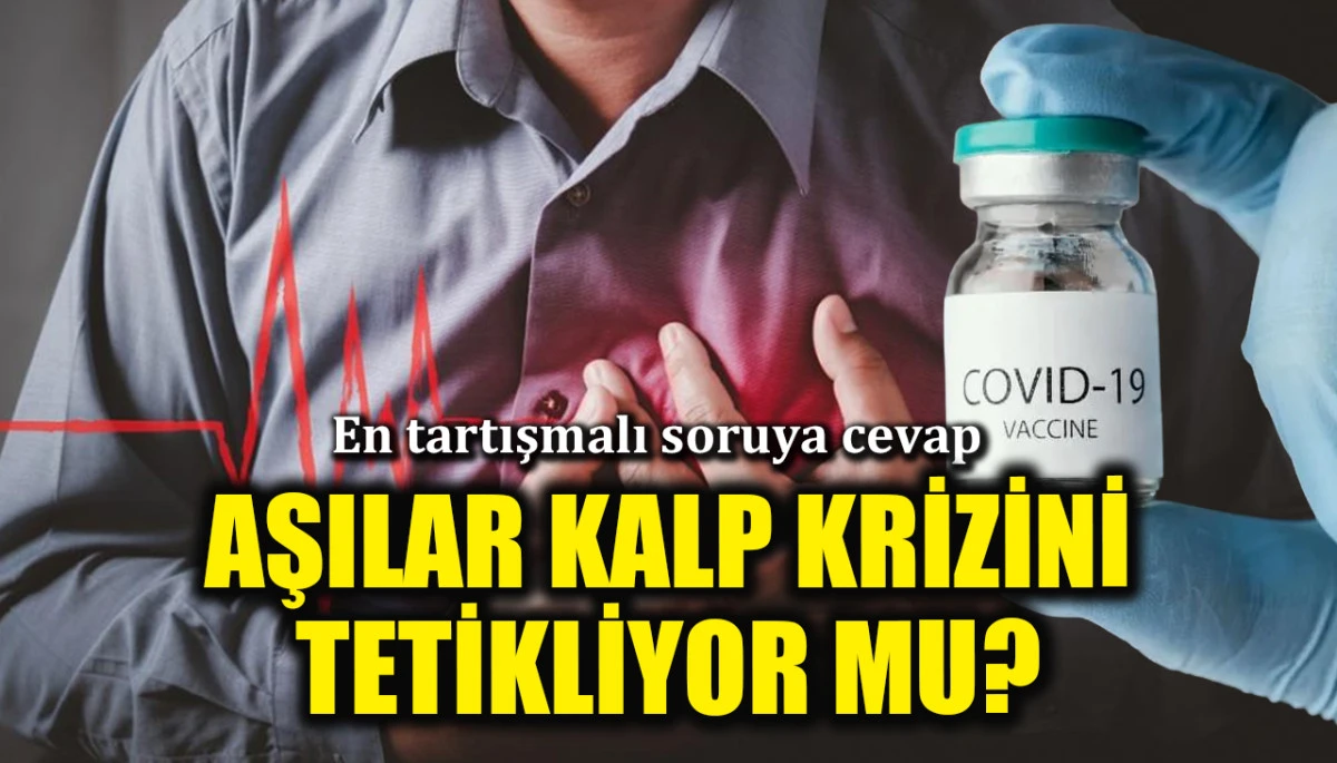 En tartışmalı soruya uzmanından cevap: Kovid aşıları kalp krizini tetikliyor mu?