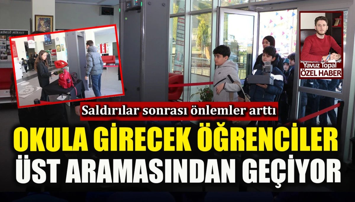 Okula girecek öğrenciler üst aramasından geçiyor