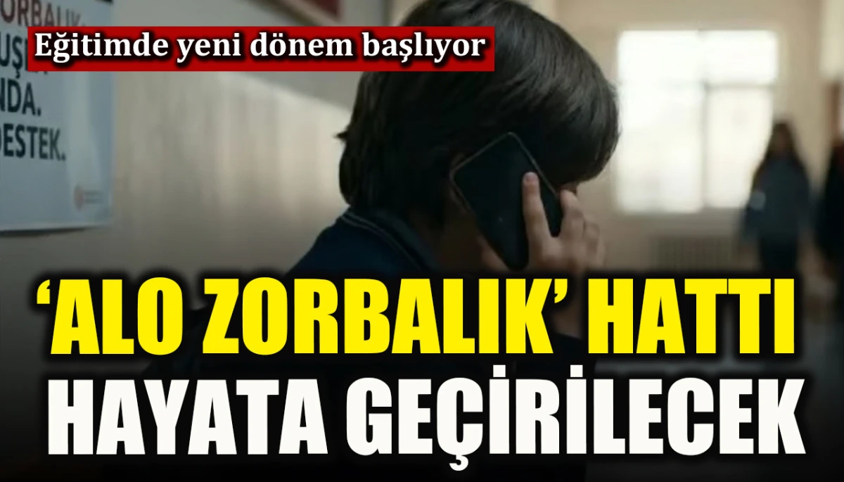 Eğitimde yeni dönem! ‘Alo Zorbalık’ Hattı kurulacak