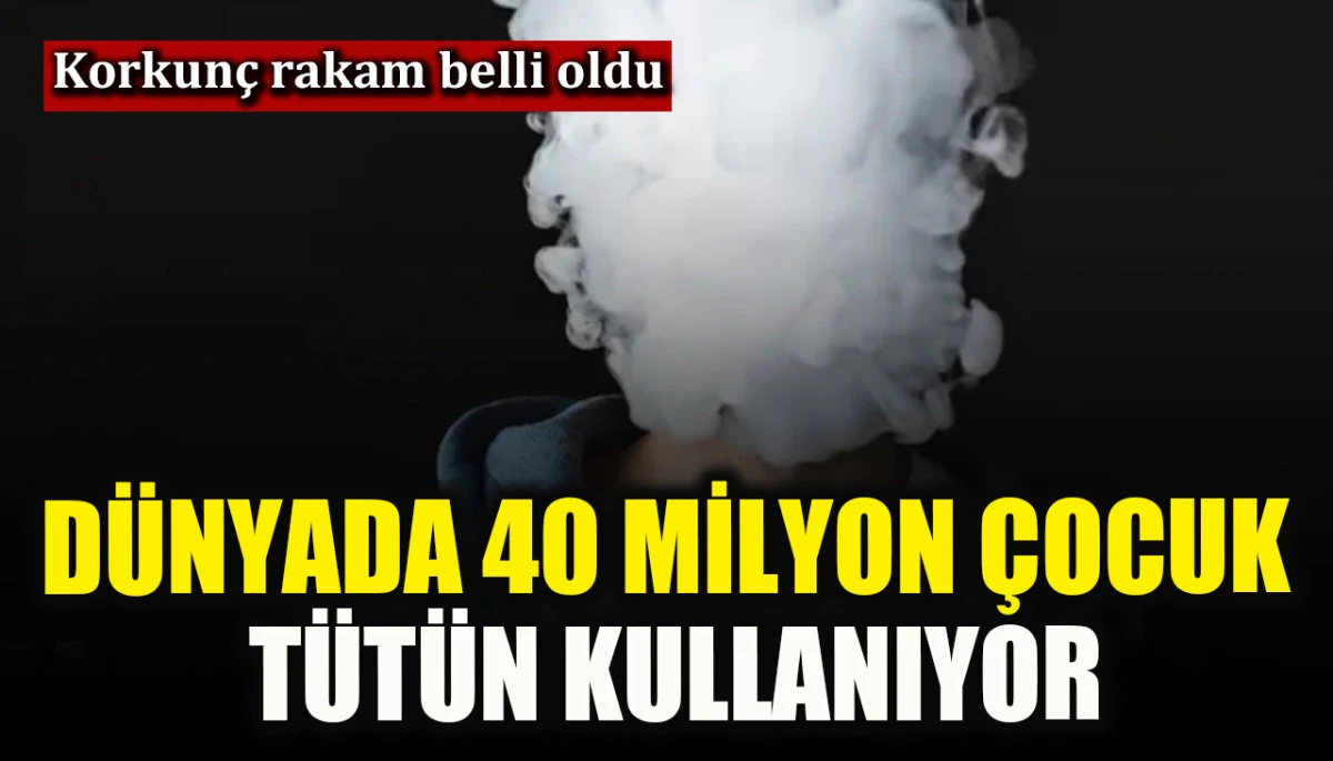 40 milyon çocuk tütün kullanıyor! Sigara kullanma yaşı...